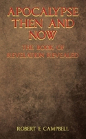 Apocalypse Then and Now The Book of Revelation Revealed B0CD94ZXRN Book Cover