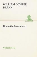 The Complete Works of Brann the Iconoclast, Volume X 9356143846 Book Cover