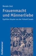 Frauenmacht Und Mannerliebe: Egalitare Utopien Aus Der Fruhzeit Israels 3170195115 Book Cover