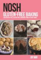 NOSH Gluten-Free Baking: Another No-Fuss, Gluten-Free Cookbook from the May Family 0956746497 Book Cover