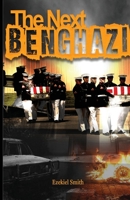 The Next Benghazi 1956904085 Book Cover