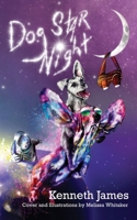 Dog Star Night: A Fantasy Adventure Story B0B2HK6ZC6 Book Cover
