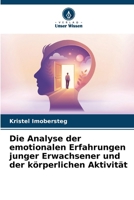 Die Analyse der emotionalen Erfahrungen junger Erwachsener und der körperlichen Aktivität 663015844X Book Cover