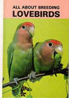All About Breeding Lovebirds 0866226958 Book Cover