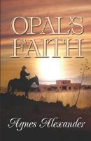 Opal's Faith 1613096798 Book Cover