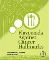 Flavonoids Against Cancer Hallmarks 0443428557 Book Cover