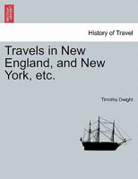 Travels in New-England and New-York.. Volume 4 1241561621 Book Cover