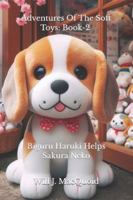 Adventures Of The Soft Toys: Book-2, Biguru Haruki Helps Sakura Neko B0G2LPTWD9 Book Cover
