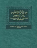 Histoire de la Confederation Suisse 1270961640 Book Cover