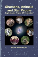 Shamans, Animals and Star People 1312905573 Book Cover
