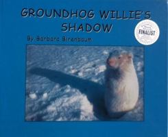 Groundhog Willie's Shadow 0935343741 Book Cover