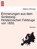 Erinnerungen aus dem Schleswig-Holsteinischen Feldzuge von 1850. 1241463662 Book Cover