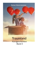 Kurzgeschichten Band 3: Traumland (German Edition) 3769309553 Book Cover