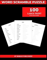 Word Scramble Puzzle 100 Large Print with solutions: word scramble books for adults B08SPFDRWP Book Cover