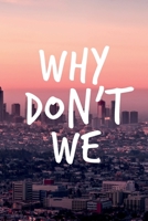 Why Don’t We: Writing and Sketching Journal, 6 x 9 inches, 100 pages (50 lined, 50 blank) 1712625403 Book Cover