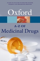 An A-Z of Medicinal Drugs (Oxford Paperback Reference) 0199558485 Book Cover