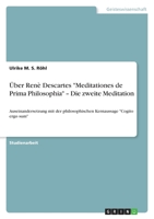 Über Renè Descartes Meditationes de Prima Philosophia - Die zweite Meditation 3640410726 Book Cover