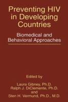 Preventing HIV in Developing Countries: Biomedical and Behavioral Approaches 1475772173 Book Cover