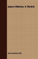 James Hinton: A Sketch (Classic Reprint) 0530675498 Book Cover