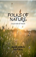 Folks of Nature: Collection of Poems 168494919X Book Cover