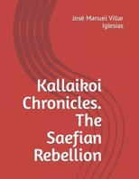 Kallaikoi Chronicles. The Saefian Rebellion B0BW31WZHN Book Cover