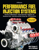 Performance Fuel Injection Systems HP1557: How to Design, Build, Modify, and Tune EFI and ECU Systems.Covers Components, Se nsors, Fuel and Ignition Requirements, Tuning the Stock ECU, Piggyback and S 1557885575 Book Cover