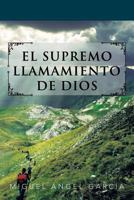 El Supremo Llamamiento de Dios 1463331797 Book Cover