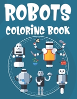 Robots Coloring Book: Fantastic Robot Illustrations And Designs To Color And Trace, Kids Coloring Activity Book B08KWSSVLW Book Cover
