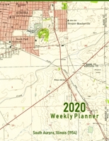 2020 Weekly Planner: South Aurora, Illinois (1954): Vintage Topo Map Cover 1697203019 Book Cover