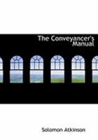 The Conveyancer's Manual 1240013965 Book Cover