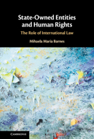 State-Owned Entities and Human Rights: The Role of International Law 1108832873 Book Cover