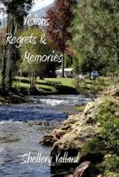 Visions, Regrets & Memories 1517633583 Book Cover