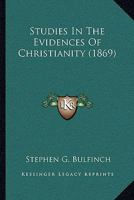 Studies in the Evidences of Christianity 1165790629 Book Cover