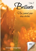 Brillante, une jument pour deux destins: Tome 1 2381271783 Book Cover
