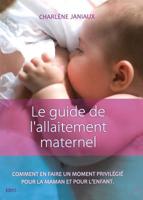 Le guide de l'allaitement maternel 235288778X Book Cover