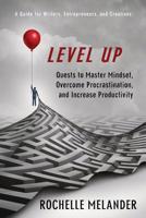Level Up: Quests to Master Mindset, Overcome Procrastination, and Increase Productivity 1950515036 Book Cover