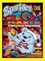 SPARKLES THE TOY MAKER - BOOK 4 by Uncle Jim: A Story About Responsibility B0GLN9BKPJ Book Cover