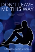 Don't Leave Me This Way B0BDGJLBZD Book Cover