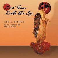 More Than Meets the Eye: True Stories of Seven Dolls 1493167154 Book Cover