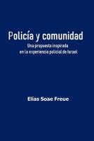 Polic�a y comunidad: Una propuesta inspirada en la experiencia policial de Israel 1070450065 Book Cover