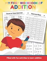 My First Workbook of Addition Filled with fun activities to learn addition: Over 20 Fun Designs For Boys And Girls - Educational Worksheets B0849TKJJG Book Cover