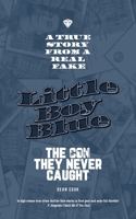 Little Boy Blue: The Con They Never Caught 1918077487 Book Cover