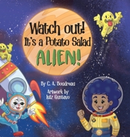 Watch Out! It's a Potato Salad Alien! 1068819456 Book Cover