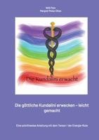 Die Energie der Kundalini erwecken - leicht gemacht: Eine schrittweise Anleitung mit dem Tensor / Energie-Rute (German Edition) 3384577191 Book Cover