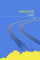 Mileage Log: Professional Mileage Log Book: Mileage & Gas Journal: Mileage Log For Work: Mileage Tracker For Business 1702344495 Book Cover