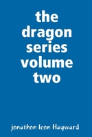 The dragon series volume two 1312089172 Book Cover