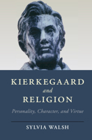 Kierkegaard and Religion: Personality, Character, and Virtue 1316632288 Book Cover