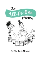 The All-In-One Planner for the Do-It-All Mom 057885841X Book Cover