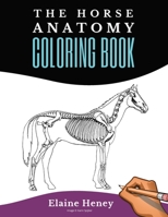 Horse Anatomy Coloring Book For Adults - Self Assessment Equine Coloring Workbook: Test Your Knowledge - For Equestrians & Veterinary Students 0955265355 Book Cover