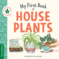 My First Book of Houseplants: Helping Babies and Toddlers Connect to the Natural World from the Intimacy of Home. Promotes a Love for Plants and the Environment. 1950500705 Book Cover
